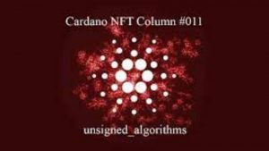 Lee más sobre el artículo Cardano NFT: unsigned_algorithms – El criptonomista