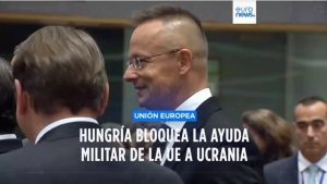 Lee más sobre el artículo Hungría impide la ayuda militar de la UE a Ucrania